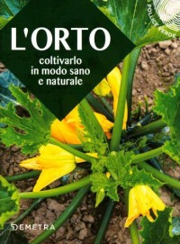 Image of L'orto. Coltivarlo in modo sano e naturale